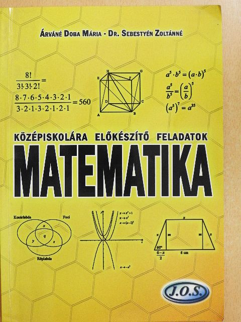 Árváné Doba Mária - Középiskolára előkészítő feladatok - Matematika [antikvár]
