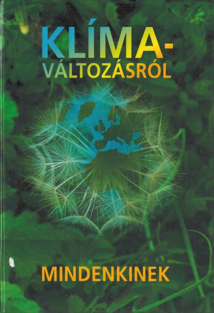 Harnos Zsolt, Dr. Gaál Márta, Hufnagel Levente - Klímaváltozásról mindenkinek [antikvár]