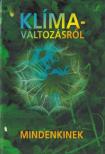 Harnos Zsolt, Dr. Gaál Márta, Hufnagel Levente - Klímaváltozásról mindenkinek [antikvár]