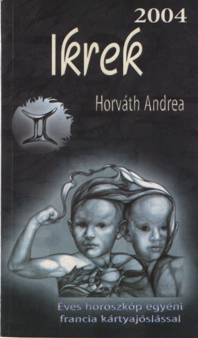 Horváth Andrea - Ikrek 2004 [antikvár]
