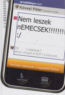 Kövesi Péter - Nem leszek nEMECSEK! [antikvár]