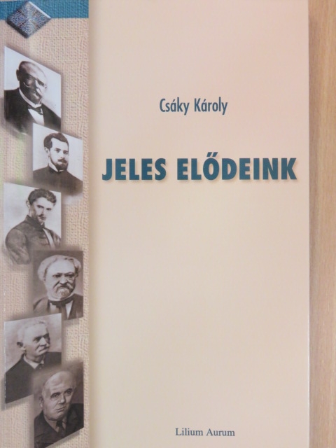 Csáky Károly - Jeles elődeink [antikvár]