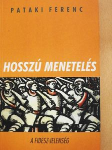 Pataki Ferenc - Hosszú menetelés [antikvár]