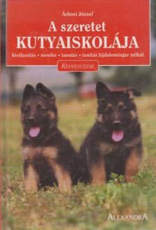 Árkosi József - A szeretet kutyaiskolája [antikvár]