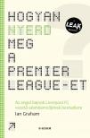 Ian graham - Hogyan nyerd meg a Premier League-et? - Az angol bajnok Liverpool FC vezető adatelemzőjének bestsellere