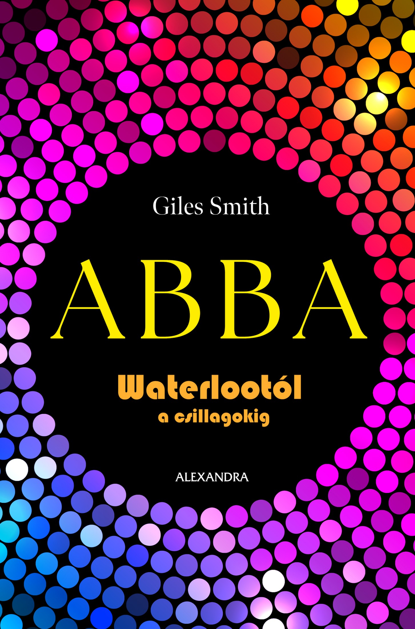 Giles Smith - ABBA - Waterlootól a csillagokig [eKönyv: epub, mobi]