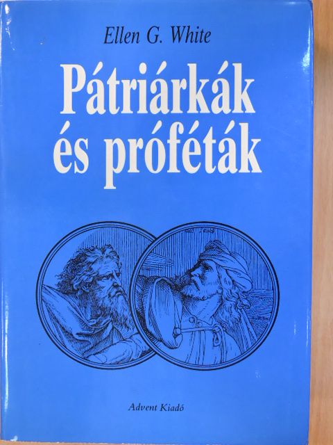 Ellen G. White - Pátriárkák és próféták [antikvár]