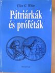 Ellen G. White - Pátriárkák és próféták [antikvár]