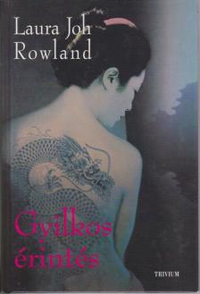 Laura Joh Rowland - Gyilkos érintés [antikvár]
