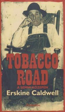 CALDWELL, ERSKINE - Tobacco Road [antikvár]