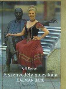 Gál Róbert - A szenvedély muzsikája [antikvár]
