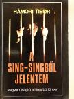 Hámori Tibor - A Sing-Singből jelentem [antikvár]