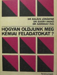 Dr. Balázs Lórántné - Hogyan oldjunk meg kémiai feladatokat? [antikvár]