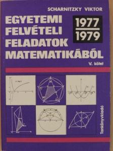 Scharnitzky Viktor - Egyetemi felvételi feladatok matematikából V. [antikvár]