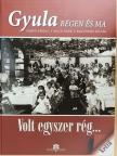 Bagyinszky Zoltán - Gyula régen és ma - Volt egyszer rég... 2. [antikvár]