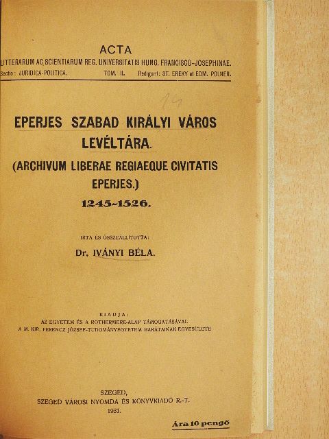 Dr. Iványi Béla - Eperjes szabad királyi város levéltára 1245-1526. [antikvár]