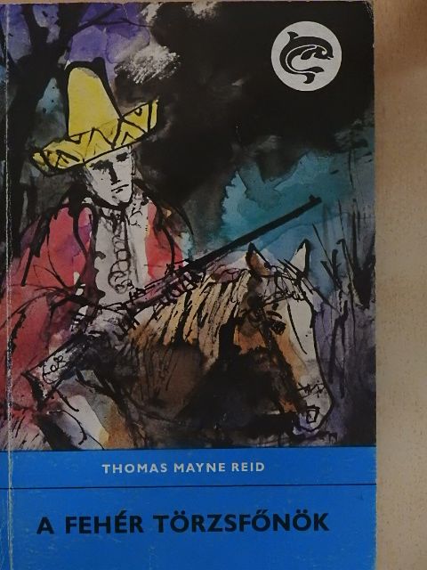 Thomas Mayne Reid - A fehér törzsfőnök [antikvár]