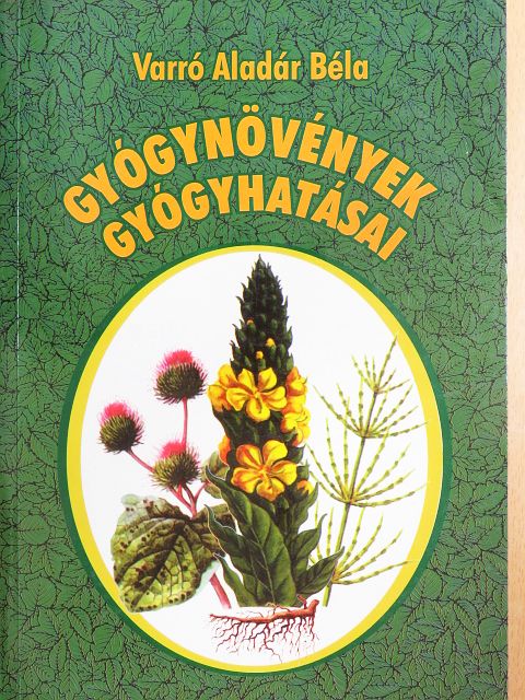 Varró Aladár Béla - Gyógynövények gyógyhatásai [antikvár]