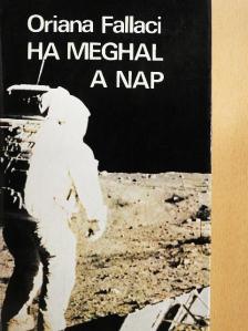 Oriana Fallaci - Ha meghal a Nap [antikvár]