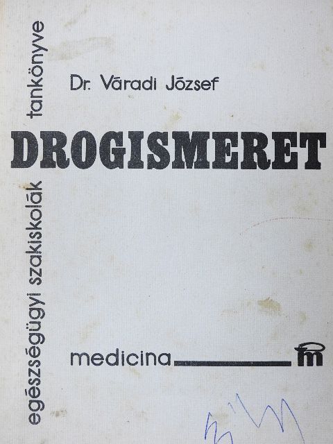 Dr. Váradi József - Drogismeret [antikvár]