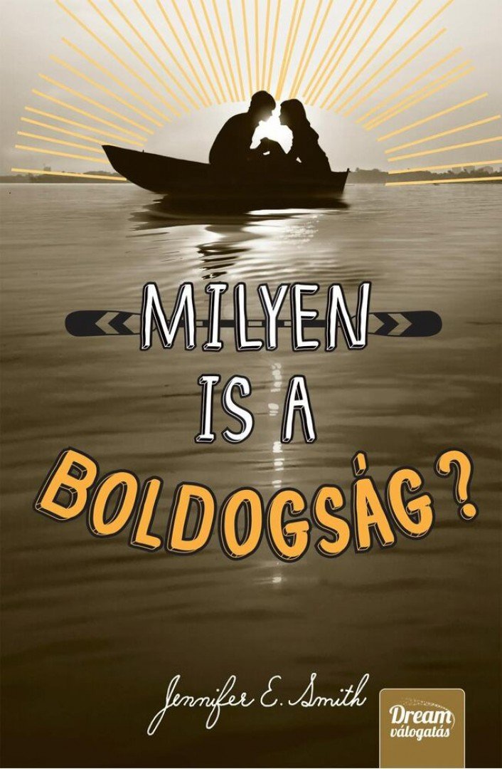Jennifer E. Smith - Milyen is a boldogság? [antikvár]