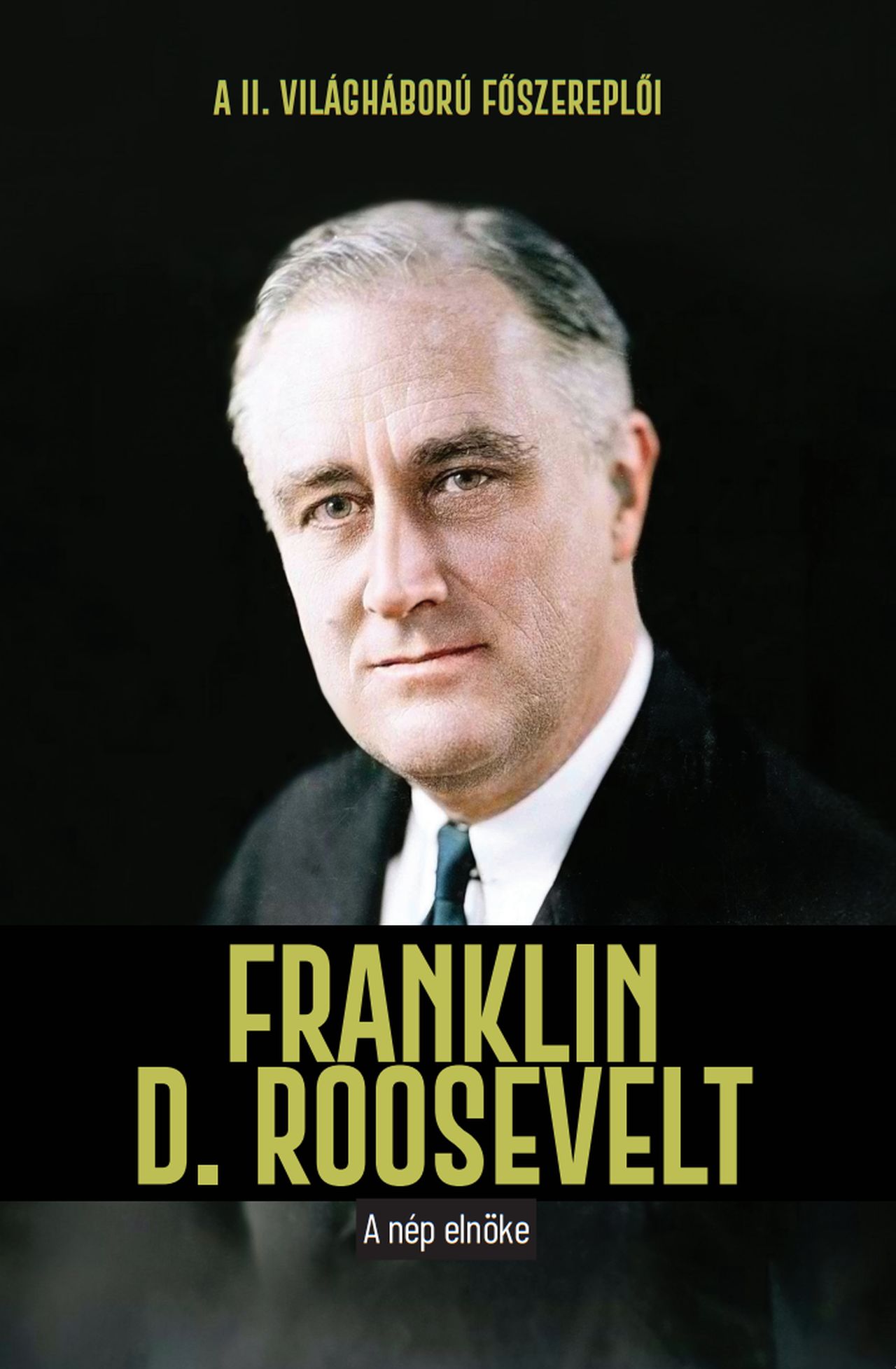 Jordi Solé  - Franklin D. Roosevelt - A nép elnöke
