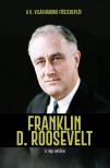 Jordi Solé  - Franklin D. Roosevelt - A nép elnöke