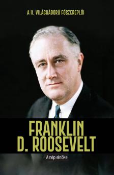 Jordi Solé  - Franklin D. Roosevelt - A nép elnöke