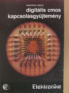 Dr. Madarász László - Digitális CMOS kapcsolásgyűjtemény [antikvár]