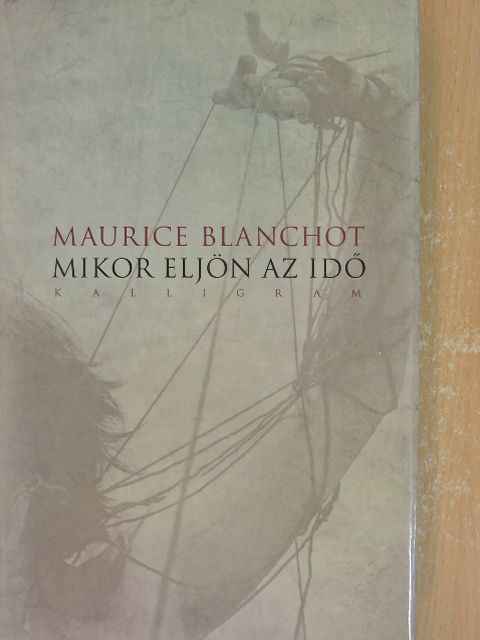 Maurice Blanchot - Mikor eljön az idő [antikvár]
