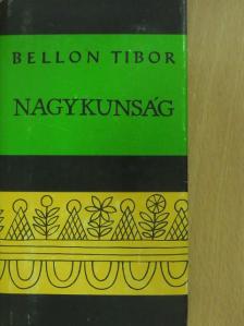 Bellon Tibor - Nagykunság [antikvár]