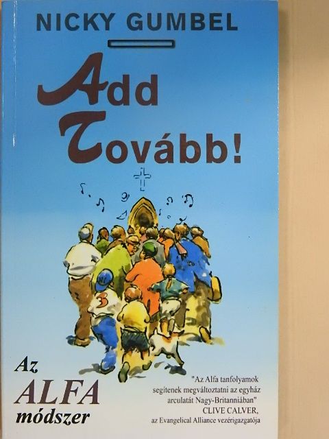 Nicky Gumbel - Add tovább! [antikvár]