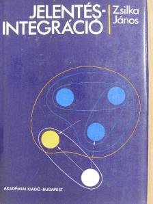 Zsilka János - Jelentés-integráció [antikvár]