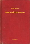 Ferber, Edna - Buttered Side Down [eKönyv: epub, mobi]