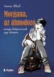 BluE Annie - Morgana, az álmodozó - avagy kétpercesek egy témára [eKönyv: epub, mobi]