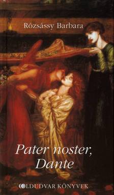 Rózsássy Barbara - PATER NOSTER, DANTE - HOLDUDVAR KÖNYVEK