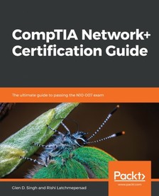 Rishi Latchmepersad Glen D. Singh, - CompTIA Network+ Certification Guide [eKönyv: epub, mobi]