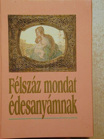 Ady Endre - Félszáz mondat édesanyámnak [antikvár]