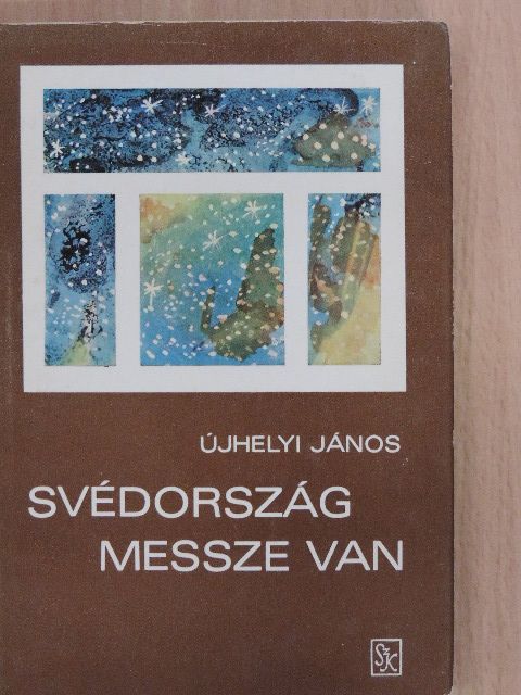 Újhelyi János - Svédország messze van [antikvár]