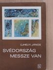 Újhelyi János - Svédország messze van [antikvár]