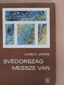 Újhelyi János - Svédország messze van [antikvár]