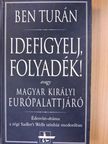 B. Turán Róbert - Idefigyelj, folyadék! [antikvár]