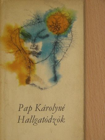 Pap Károlyné - Hallgatódzók [antikvár]