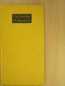 Pap Károlyné - Hallgatódzók [antikvár]