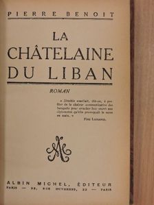 Pierre Benoit - La chatelaine du Liban [antikvár]