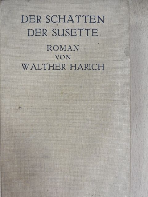 Walther Harich - Der Schatten der Susette [antikvár]