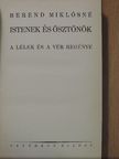Berend Miklósné - Istenek és ösztönök [antikvár]