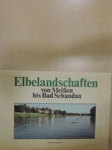 G. Groth - Elbelandschaften von Meißen bis Bad Scandau/Elbe river scenes from Meissen to Bad Schandau/Paysages au bord de l'Elbe, depuis Meissen á Bad Schandau/Polabské krajiny od Mísne az do Bad Schandau/Okolica Laby miedzy Meissen a Bad Sch [antikvár]