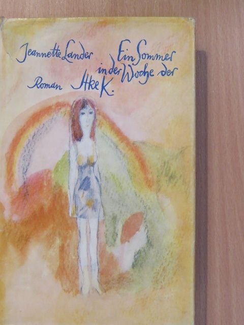 Jeannette Lander - Ein Sommer in der Woche der Itke K. [antikvár]