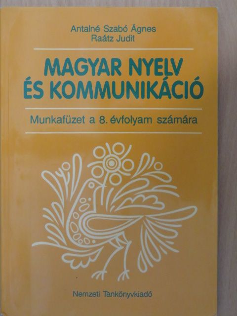 Antalné Szabó Ágnes - Magyar nyelv és kommunikáció - Munkafüzet a 8. évfolyam számára [antikvár]